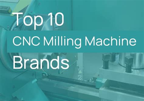 The 10 Best Milling Machine Manufacturers & Brands in China